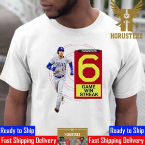 Chicago Cubs With 6 Game Win Streak In MLB Unisex T-Shirt