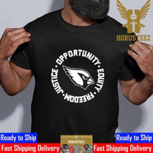 Arizona Cardinals Opportunity Equality Freedom Justice Unisex T-Shirt