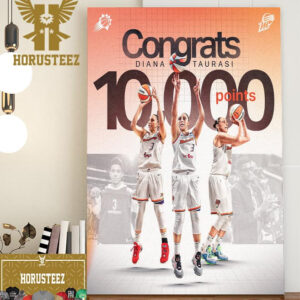 Congrats The Goat Of WNBA Diana Taurasi Becomes The First Player Reach 10000 Career Points In WNBA Home Decor Poster Canvas
