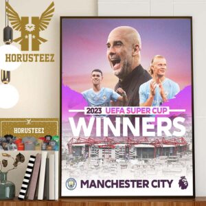 Congratulations To Manchester City Are The Winners 2023 UEFA Super Cup Home Decor Poster Canvas