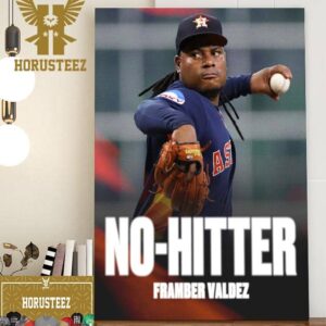 Framber Valdez Notches The 3rd No-Hitter This Season Home Decor Poster Canvas
