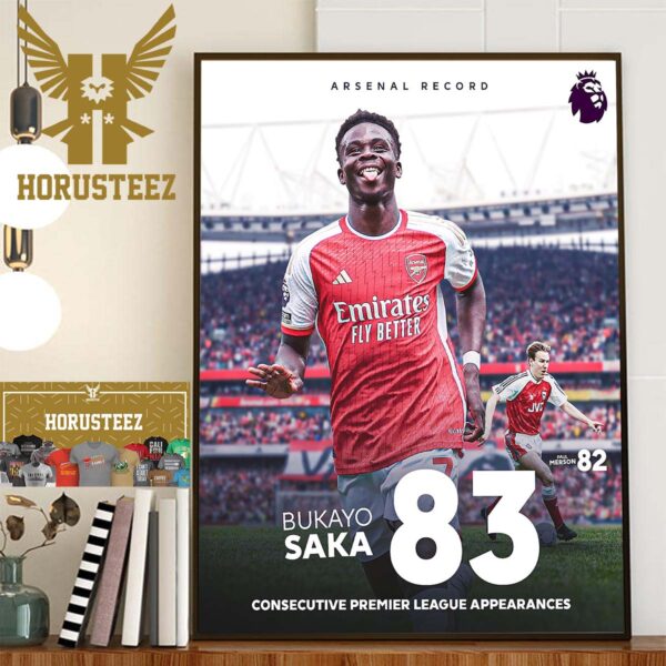 New Arsenal Record Is Set For Bukayo Saka 83 Consecutive Premier League Appearances Home Decor Poster Canvas
