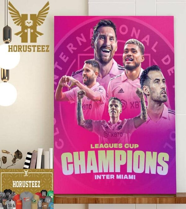 Official Inter Miami CF Have Won The 2023 Leagues Cup Champions Home Decor Poster Canvas
