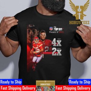 Patrick Mahomes 2x and Tom Brady 4x Voted Top 1 In NFL The Top 100 Players Unisex T-Shirt