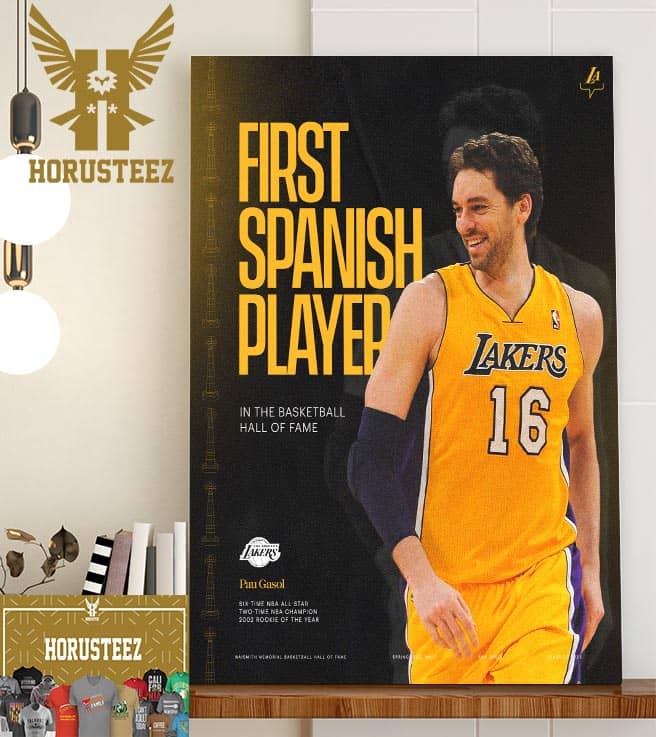 Pau Gasol Become The First Spanish Player To Enter The Basketball Hall Of Fame Home Decor Poster Canvas