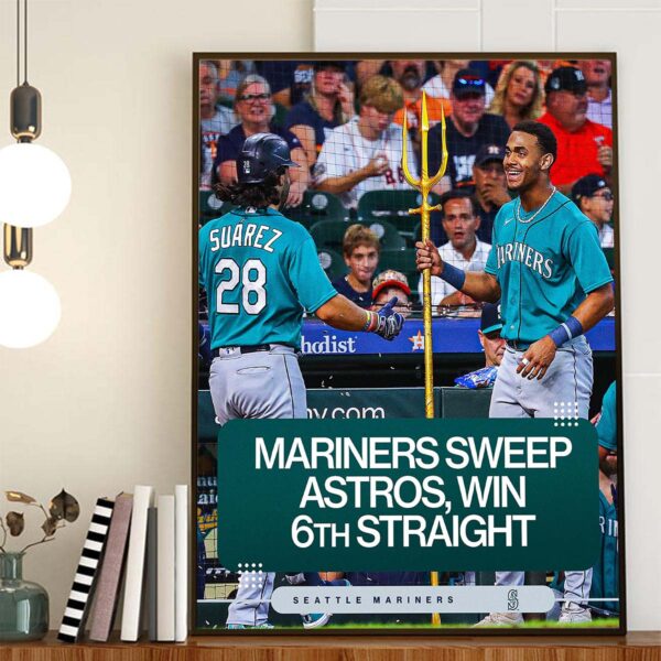 Seattle Mariners Sweep Houston Astros And Win 6th Straight In MLB Home Decor Poster Canvas