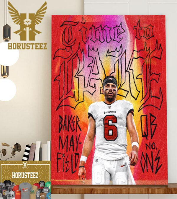 Time To Bake For Baker Mayfield QB No 1 In Tampa Bay Buccaneers Home Decor Poster Canvas