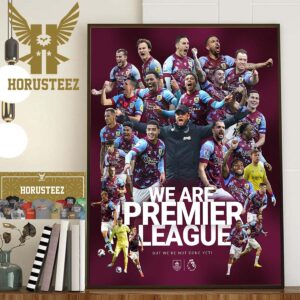 Welcome Back To The Premier League 2023-24 Burnley And Vincent Kompany Home Decor Poster Canvas