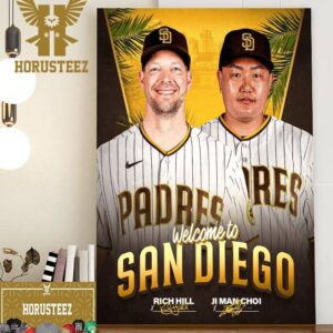 Welcome To San Diego Padres Rich Hill And Ji Man Choi From The Pirates Home Decor Poster Canvas