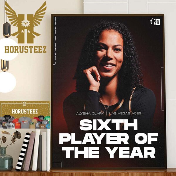 Alysha Clark Is The 2023 WNBA Sixth Player Of The Year Wall Decor Poster Canvas