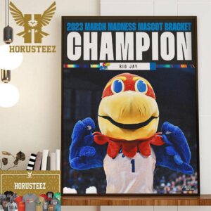 Big Jay Is The 2023 NCAA March Madness Mascot Bracket Champion Home Decor Poster Canvas