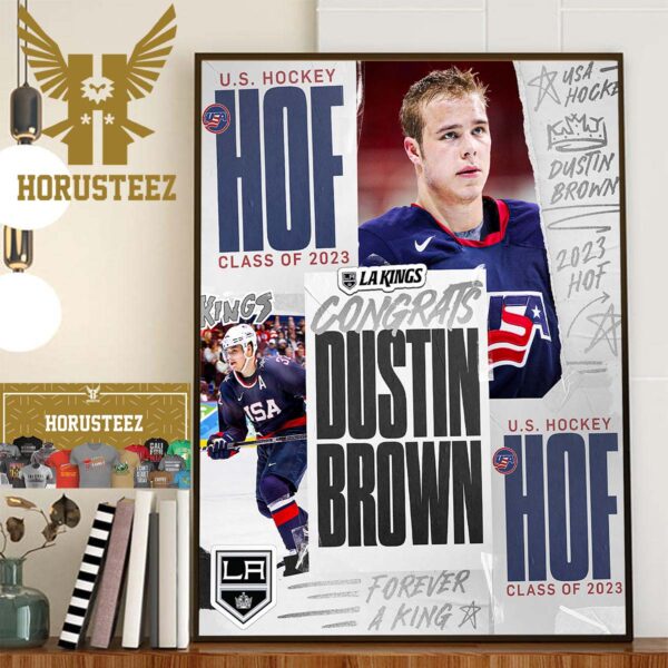 Congrats Dustin Brown Is The US Hockey Hall Of Fame Class Of 2023 Home Decor Poster Canvas