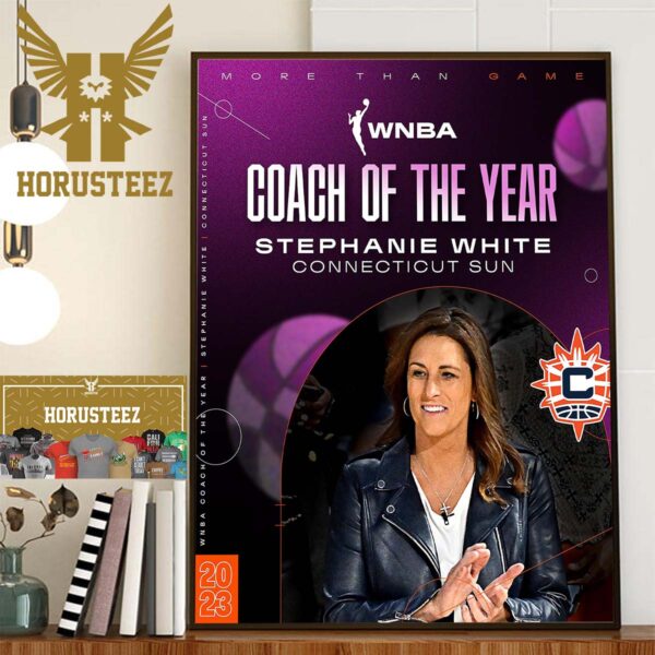 Congratulations To Stephanie White Of The Connecticut Sun For Being Named The 2023 WNBA Coach Of The Year Wall Decor Poster Canvas