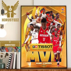 Dennis Schroder is The TISSOT MVP Of FIBA Basketball World Cup 2023 Home Decor Poster Canvas