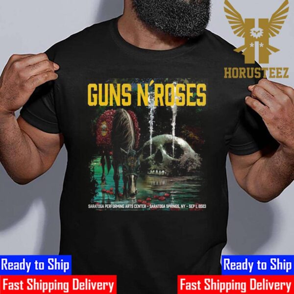 Guns N Roses Saratoga Performing Arts Center – Saratoga Springs NY September 1 2023 Unisex T-Shirt