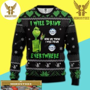 I Will Drink Busch Beer Everywhere Green Grinch Best For Xmas Holiday Christmas Ugly Sweater