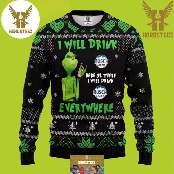 I Will Drink Here Or There Grinch Beer Busch Light Best For Xmas Holiday Christmas Ugly Sweater