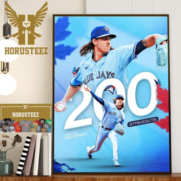 Kevin Gausman Is The First AL Pitcher To Reach 200 Strikeouts In 2023 MLB Season Home Decor Poster Canvas