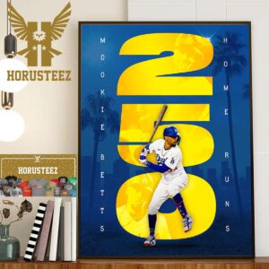 Los Angeles Dodgers Mookie Betts 250 Home Runs In MLB Home Decor Poster Canvas