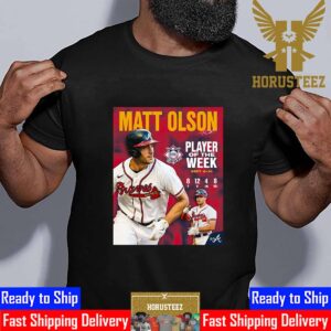 Matt Olson Is The NL Player Of The Week Unisex T-Shirt