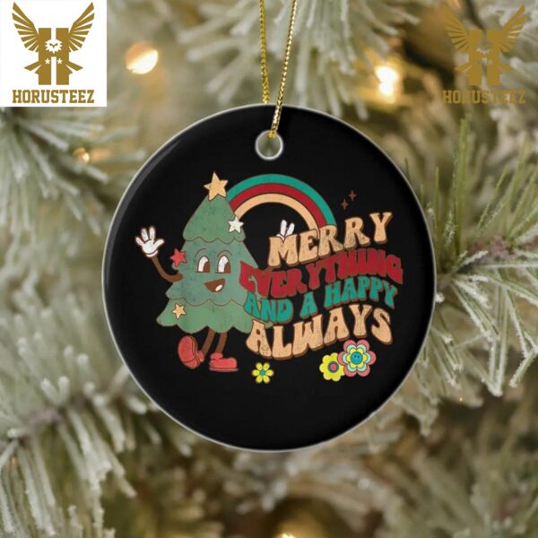 Merry Everything And A Happy Always Christmas Tree Decorations Ornament
