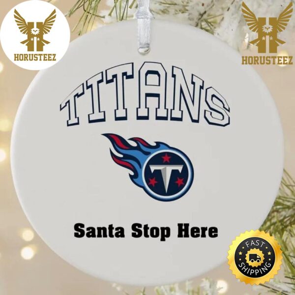 NFL Tennessee Titans Santa Stop Here NFL Football 2023 Decorations Christmas Ornament