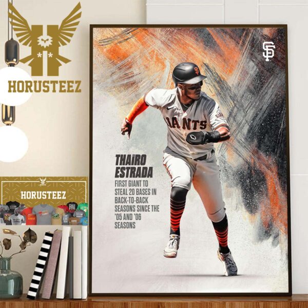 Thairo Estrada Is The First SF Giants to Steal 20 Bases In Back To Back Season Home Decor Poster Canvas