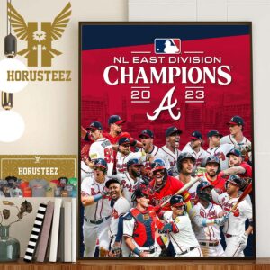 The Atlanta Braves Are 2023 NL East Champions Home Decor Poster Canvas
