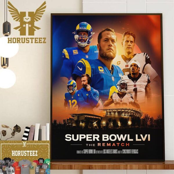 The Rematch Of Super Bowl LVI Between Los Angeles Rams vs Cincinnati Bengals Home Decor Poster Canvas