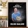 Congratulations to Erling Haaland Is The 2022-23 UEFA Mens Player Of The Year Home Decor Poster Canvas