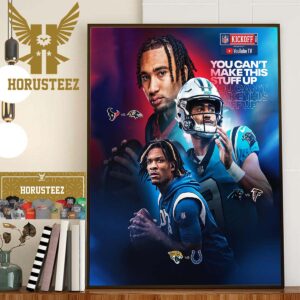 Three Rookie QBs Making NFL Debuts At NFL Kickoff 2023 You Cant Make This Stuff Up Home Decor Poster Canvas
