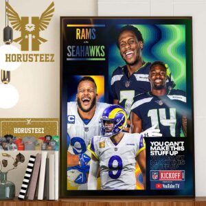 You Cant Make This Stuff Up NFL Kickoff 2023 Los Angeles Rams Vs Seattle Seahawks Home Decor Poster Canvas