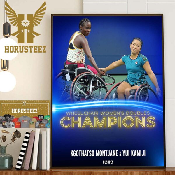 Yui Kamiji And Kgothatso Montjane Are The Wheelchair Womens Doubles Champions At US Open 2023 Home Decor Poster Canvas