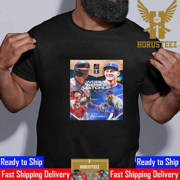 2023 MLB World Series Matchup Is Set The Arizona Diamondbacks Vs The Texas Rangers Unisex T-Shirt