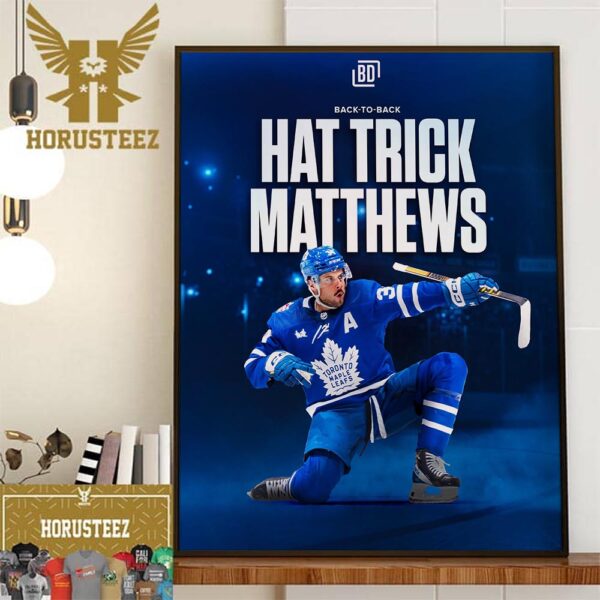 Back To Back Hat Trick For Auston Matthews Toronto Maple Leafs NHL Home Decor Poster Canvas