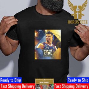 Bring it Home 2023 NBA Champions Denver Nuggets x Michael Porter Jr Unisex T-Shirt