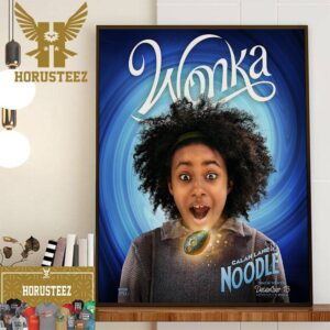 Calah Lane as Noodle in Wonka Movie Home Decor Poster Canvas