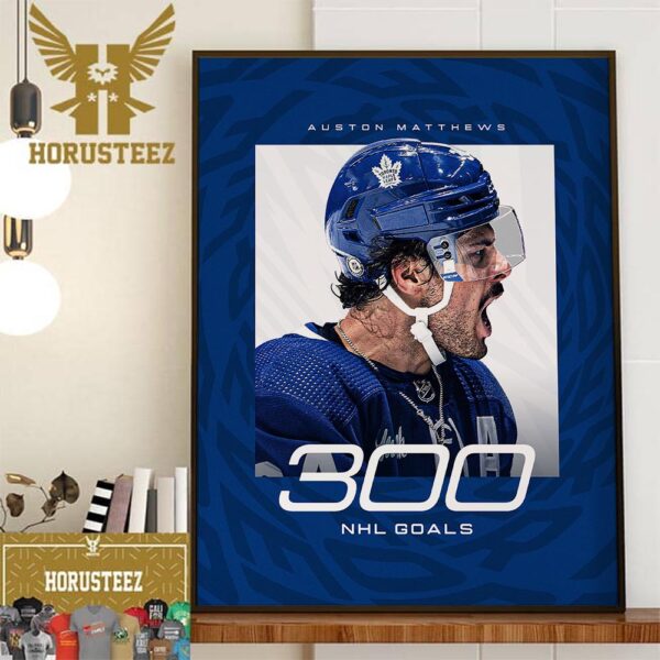 Congrats AM34 Auston Matthews 300 NHL Goals With Toronto Maple Leafs Home Decor Poster Canvas