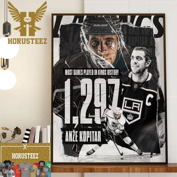 Congrats Anze Kopitar 1297 NHL Games Played Is The Most Games Played In Los Angeles Kings History Home Decor Poster Canvas