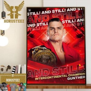 Congrats Gunther And Still Intercontinental Champion on WWE Raw Home Decor Poster Canvas