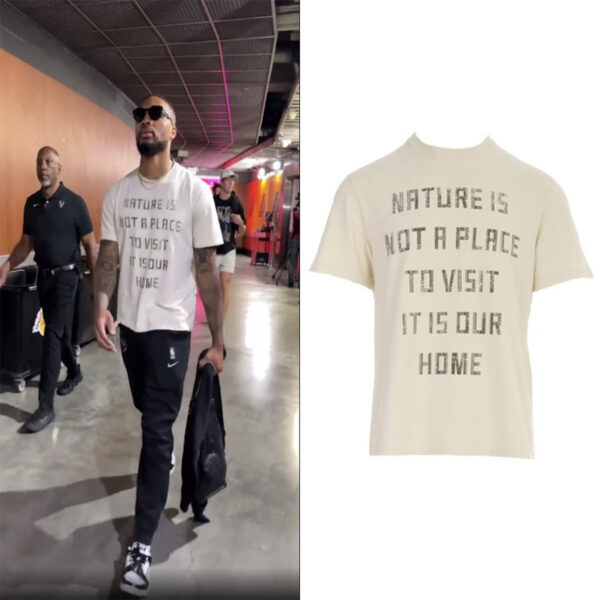 Damian Lillard Wearing Nature Is Not A Place To Visit It Is Our Home Unisex T-Shirt