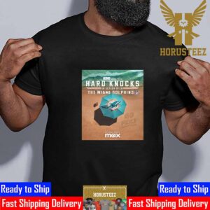 Hard Knocks In Season With The Miami Dolphins Unisex T-Shirt