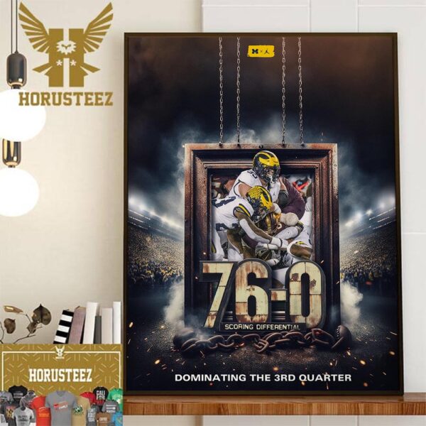 Michigan Football Dominating The 3RD Quarter Home Decor Poster Canvas