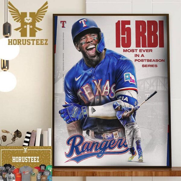 Texas Rangers Adolis Garcia 15 RBI is The Most Ever In A Postseason Series Home Decor Poster Canvas