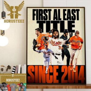 The First AL East Division Champions Since 2014 For Baltimore Orioles Home Decor Poster Canvas