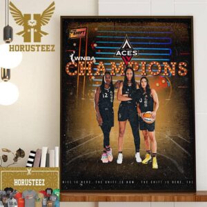 The First Back To Back WNBA Champions Since 2002 Are The Las Vegas Aces And The 2023 WNBA Champions Home Decor Poster Canvas