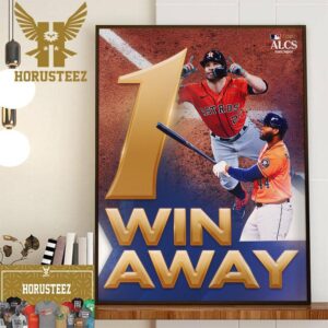 The Houston Astros Are One Win Away From 3rd Straight Trip To The MLB World Series Home Decor Poster Canvas