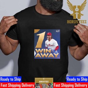 The Philadelphia Phillies Are 1 Win Away From A 2nd Consecutive MLB World Series Appearance Unisex T-Shirt