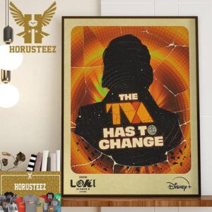 The TVA Has To Change Episode 2 of Loki Season 2 Home Decor Poster Canvas