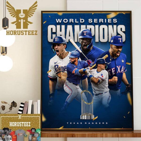 2023 MLB World Series Champions Are The Texas Rangers Home Decor Poster Canvas